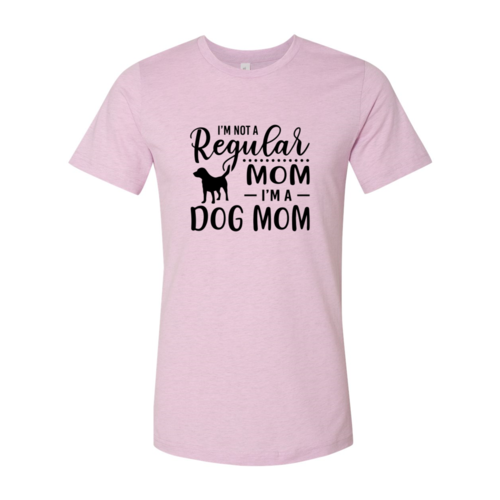 I'm Not A Regular Mom I'm A Dog Mom T-Shirt